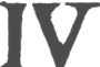 Roman Numeral Four - IV